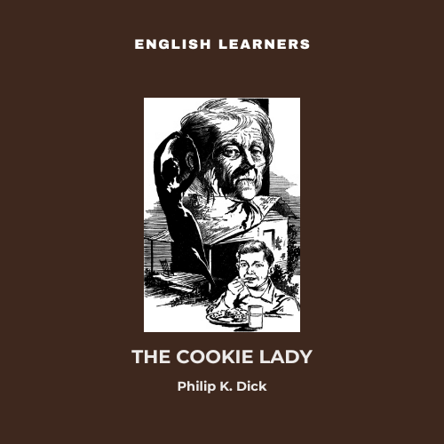 The Cookie Lady | Philip K. Dick | PDF Detailed Analysis for Exam Prep.