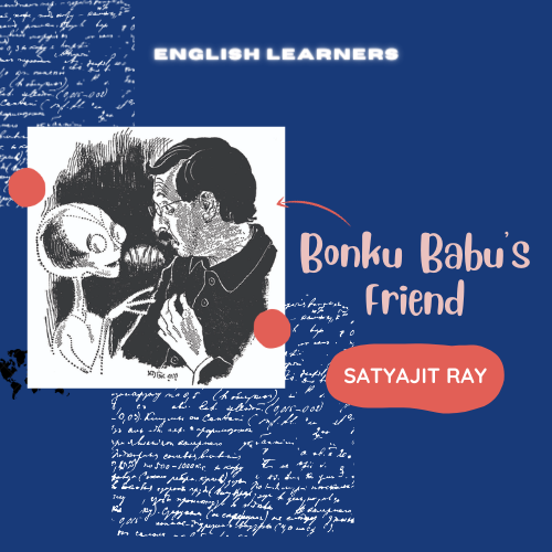 Bonku Babu's Friend | Satyajit Ray | PDF Detailed Analysis for Exam Prep.